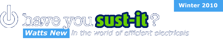 have you sust-it? Watts New in the world of efficient electricals